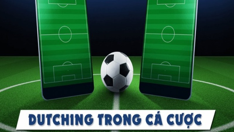 Tổng quan về phương pháp dutching trong cá cược